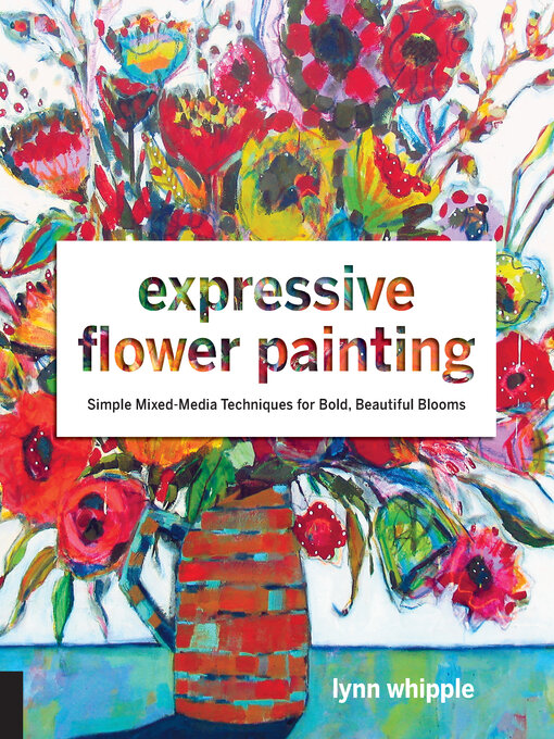 Title details for Expressive Flower Painting by Lynn Whipple - Available